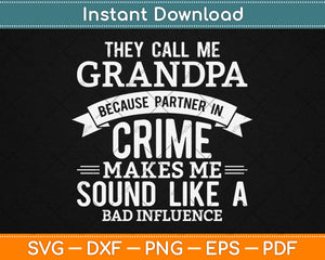 They Call Me Grandpa Because Partner In Crime Svg Design 