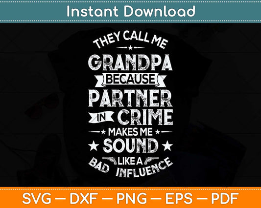 They Call Me Grandpa Partner In Crime Fathers Day Svg Png Dxf Digital Cutting File