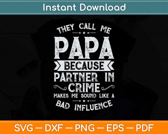 They Call Me Papa Because Partner In Crime Fathers Day Svg 