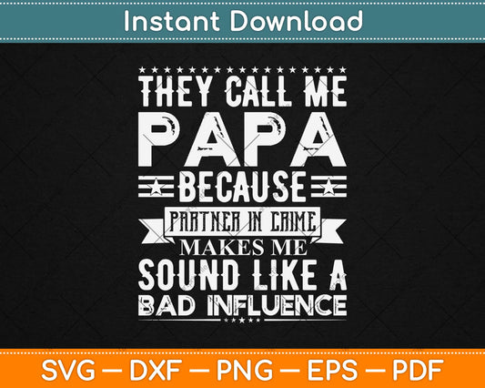 They Call Me Papa Partner In Crime Father's Day Svg Design Cricut Cutting Files