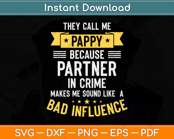 They Call Me Pappy Because Partner In Crime Fathers Day Svg Png Dxf Digital Cutting File