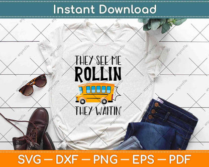 They See Me Rollin' They Waitin' Funny School Bus Driver Svg Design