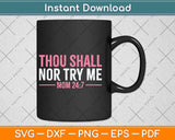 They Shall Not Try Me Christian Mom Mothers Day Svg Png Dxf 