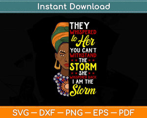 They Whispered To Her You Can’t Withstand The Storm Svg Png Dxf File