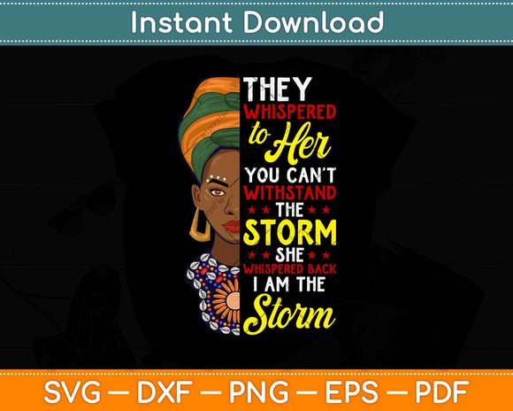 They Whispered To Her You Can’t Withstand The Storm Svg Png Dxf File