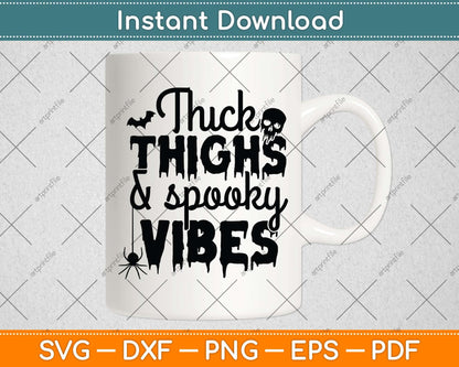 Thick Thighs And Spooky Vibes Halloween Svg Png Dxf Digital Cutting File