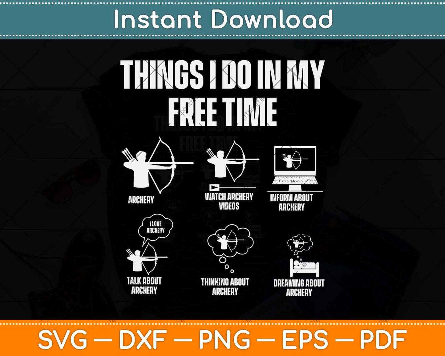 Things I Do In My Free Time Archery Bowhunting Bow and Arrow Svg Png Dxf Cutting File