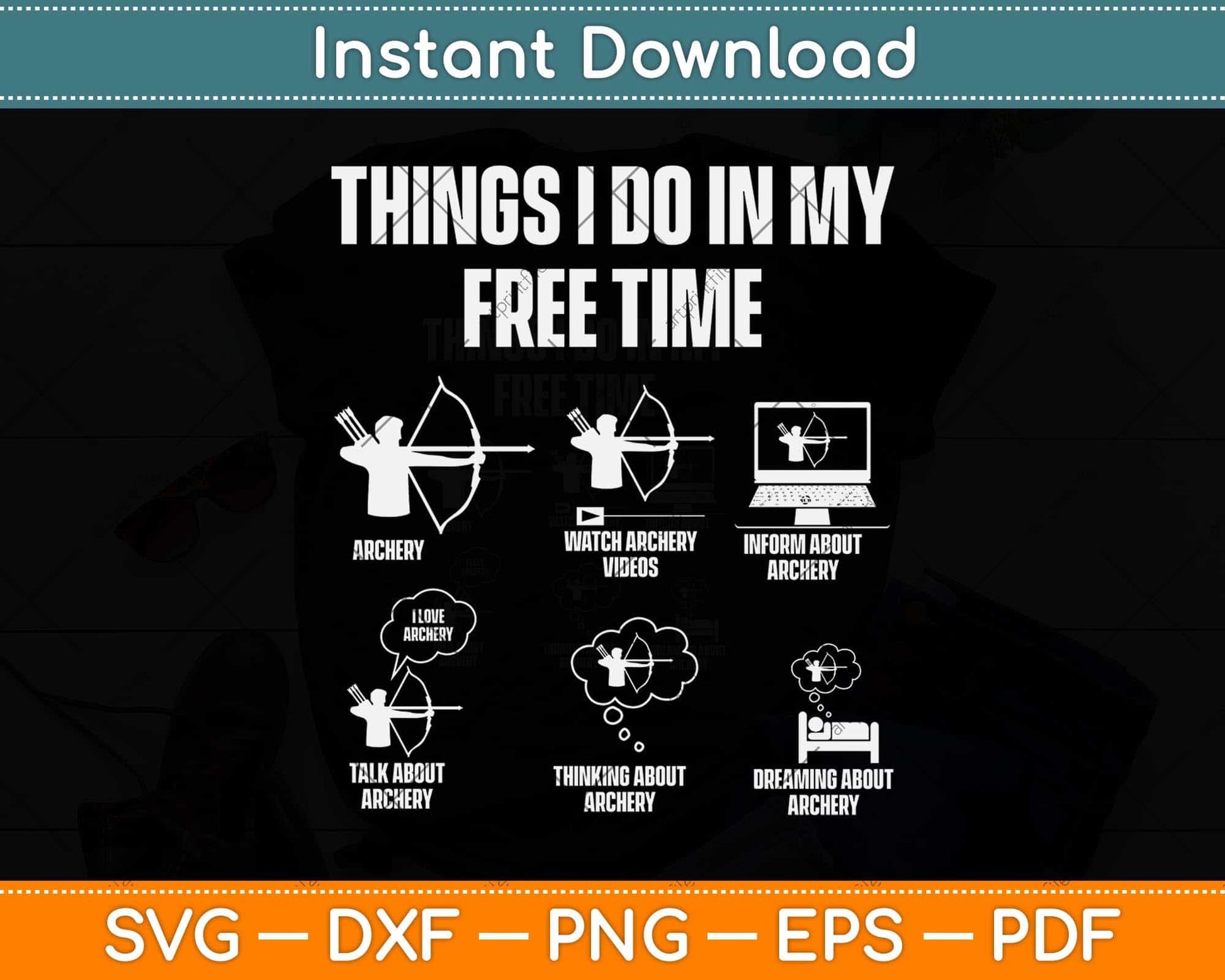 Things I Do In My Free Time Archery Bowhunting Bow and Arrow Svg Png Dxf Cutting File