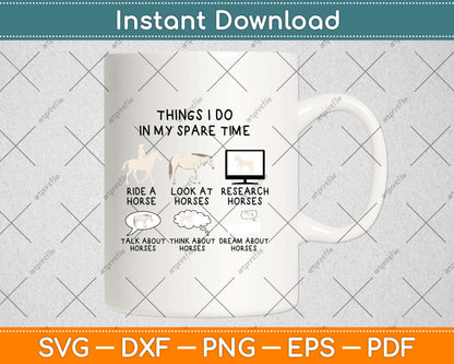 Things I Do In My Spare Time Horse Svg Png Dxf Digital Cutting File