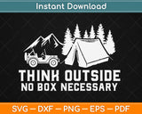 Think Outside No Box Necessary Svg Design Cricut Printable 