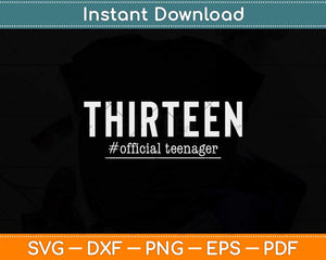 Thirteen Official Teenager Heart Cute 13th Birthday Svg Png Dxf Digital Cutting File