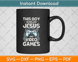 This Boy Runs On Jesus And Video Games Christian Svg Png Dxf