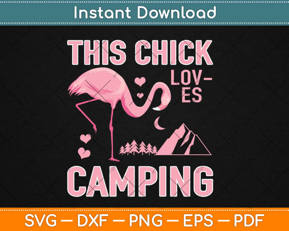 This Chick Loves Camping Cute Flamingo Camping Svg Design Cricut Cutting Files