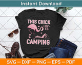 This Chick Loves Camping Cute Flamingo Camping Svg Design Cricut Cutting Files