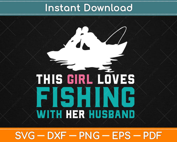 This Girl Loves Fishing Svg Design Cricut Printable Cutting 