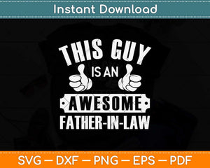 This Guy Awesome Father-in-law For Father's Day Svg Png Dxf Digital Cutting File