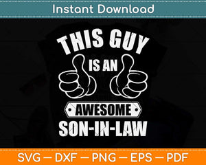 This Guy Awesome Son-in-law From Father-in-law Svg Png Dxf Digital Cutting File