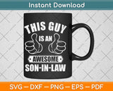 This Guy Awesome Son-in-law From Father-in-law Svg Png Dxf Digital Cutting File