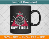 This Is How I Roll Funny Nerd Role Playing Game Dice Svg Png