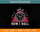 This Is How I Roll Funny Nerd Role Playing Game Dice Svg Png