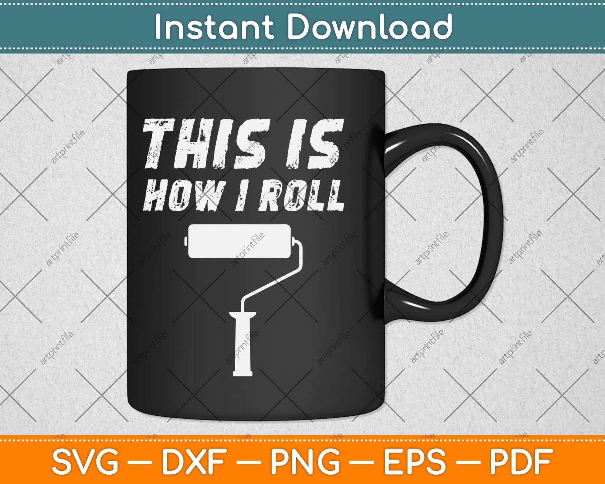 This Is How I Roll Painter Father's Day Svg Png Dxf Digital Cutting File