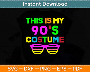 This Is My 90's Costume 80's 90's Party Svg Png Dxf Digital Cutting File