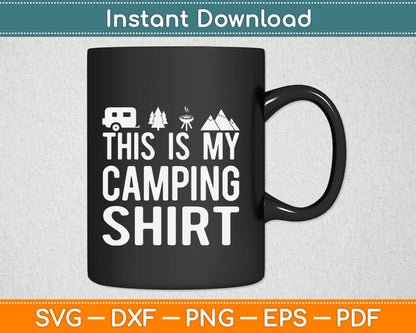 This Is My Camping Shirt Svg Design Cricut Printable Cutting Files