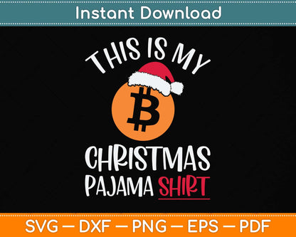 This is My Christmas Pajama Gift Bitcoin Broker Svg Png Dxf Digital Cutting File