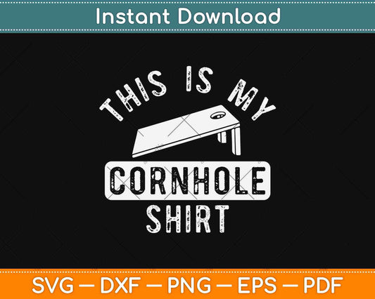 This Is My Cornhole Shirt Funny Bean Bag Toss Svg Design Printable Cutting Files