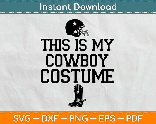 This Is My Cowboy Costume Svg Design Cricut Printable Cutting Files