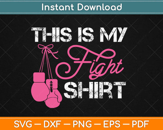 This Is My Fight Shirt Breast Cancer Fighter Believe Svg Design Cricut Cutting Files