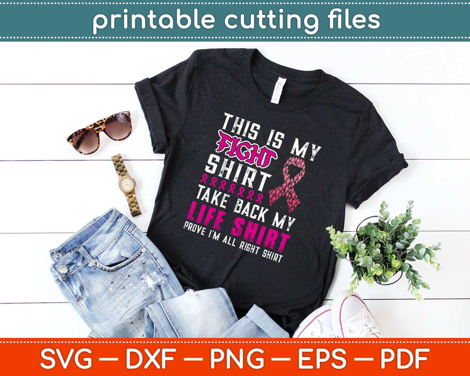 This Is My Fight Take My Life Breast cancer Svg, Png Cutting Files –  artprintfile