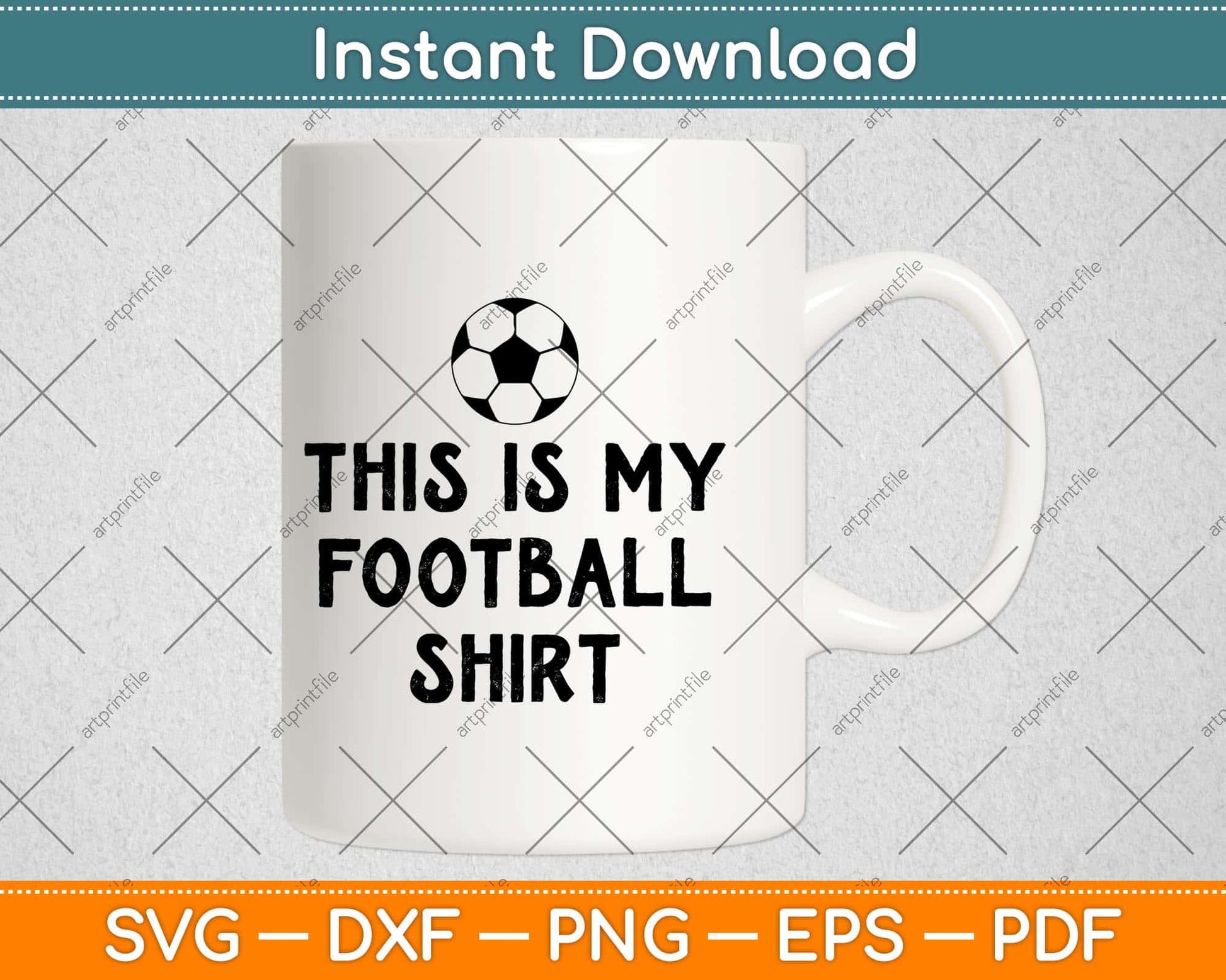 This Is My Football Shirt Funny Football Svg Png Dxf Digital Cutting File