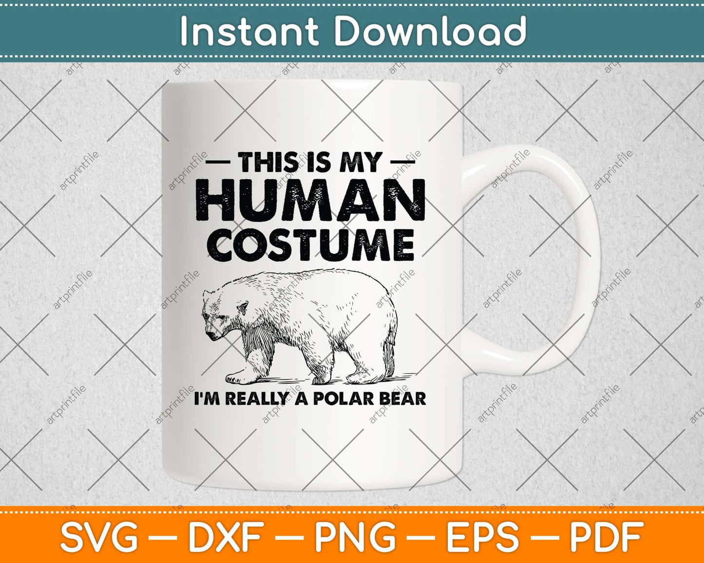 This Is My Human Costume I'm Really A Polar Bear Halloween Svg Png Dxf Cutting File
