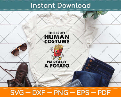 This is My Human Costume I'm Really a Potato Halloween Svg Png Dxf Cutting File