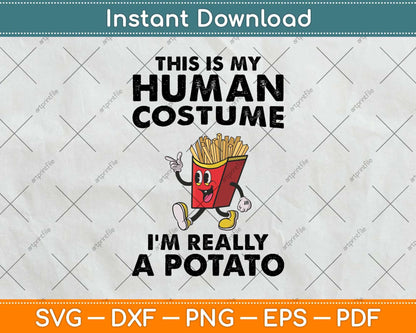 This is My Human Costume I'm Really a Potato Halloween Svg Png Dxf Cutting File
