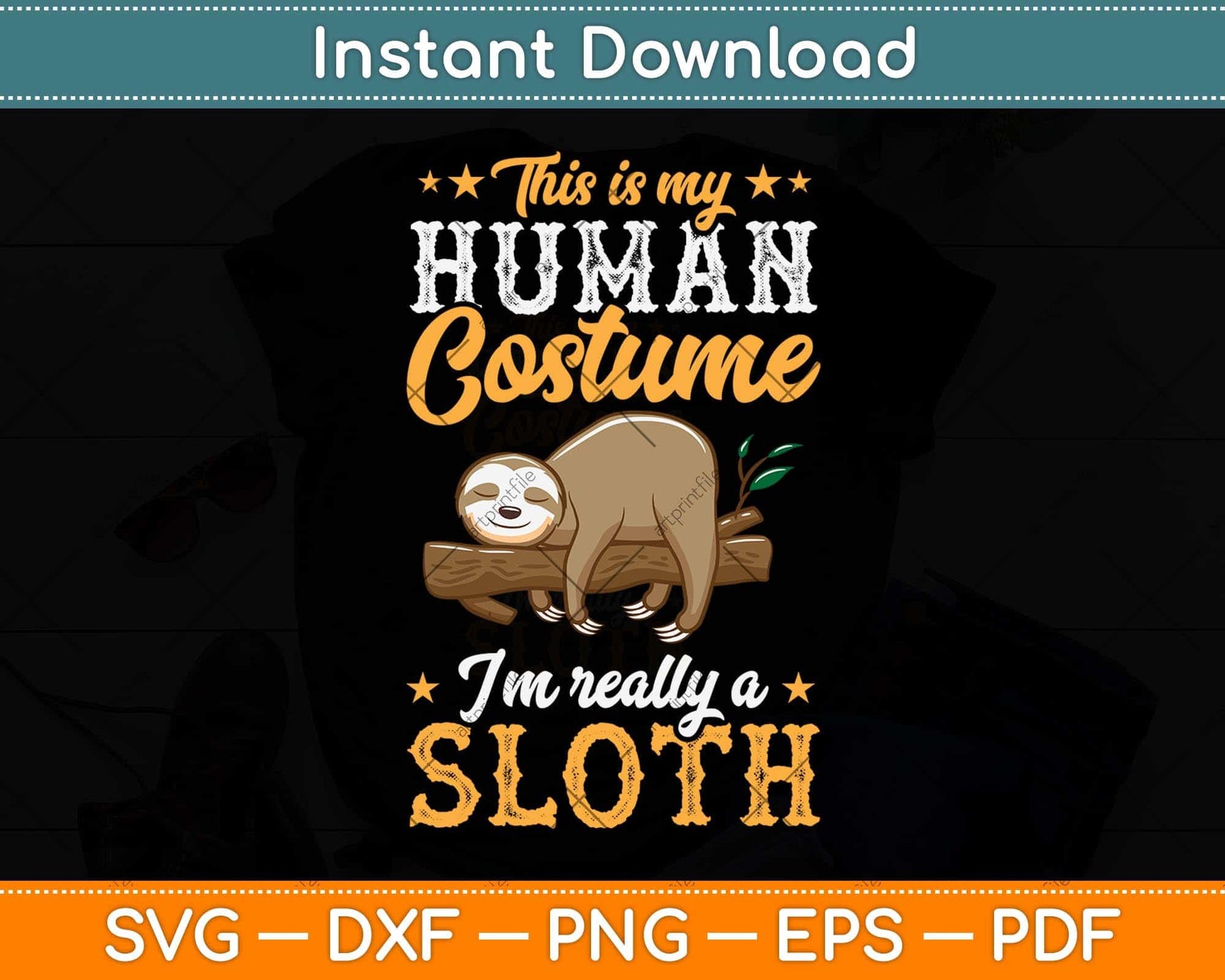 This Is My Human Costume I'm Really A Sloth Nap Halloween Svg Png Dxf Cutting File