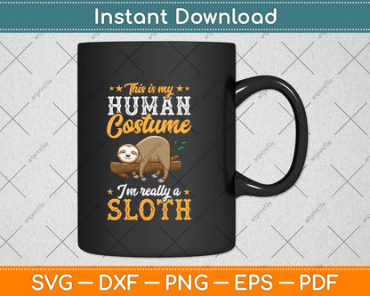 This Is My Human Costume I'm Really A Sloth Nap Halloween Svg Png Dxf Cutting File