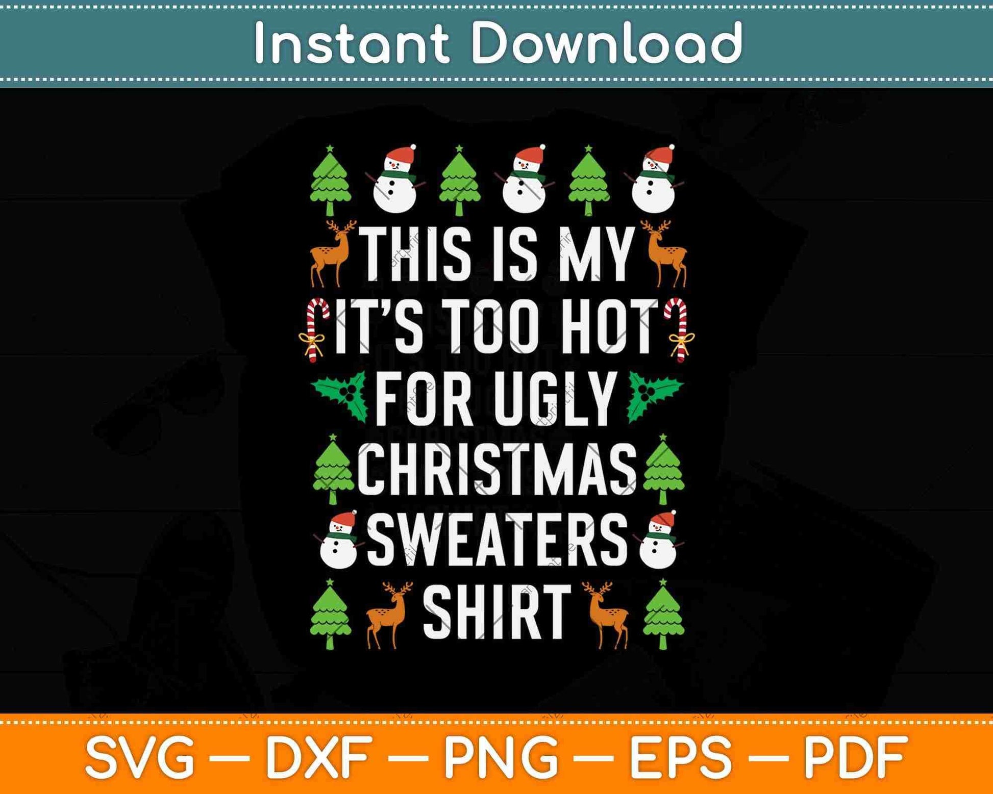 This Is My It's Too Hot For Ugly Christmas Sweaters Shirt Svg Png Dxf File