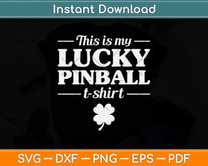This Is My Lucky Pinball T-Shirt Svg Png Dxf Digital Cutting