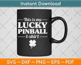 This Is My Lucky Pinball T-Shirt Svg Png Dxf Digital Cutting