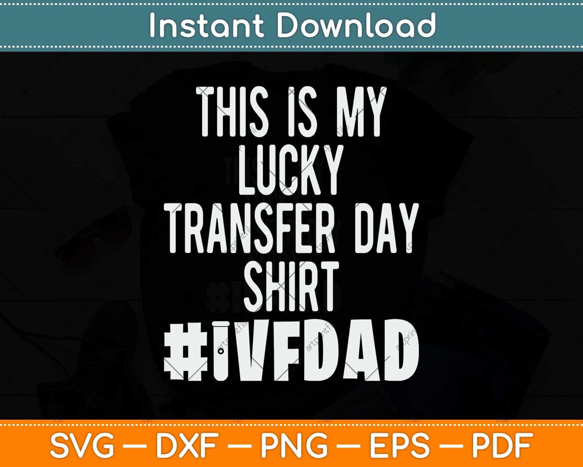 This Is My Lucky Transfer Day Shirt Funny Fathers Day Svg Png Dxf Digital Cutting File