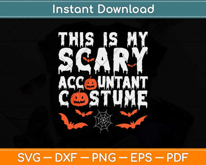 This Is My Scary Accountant Costume Funny Halloween Svg Png Dxf Digital Cutting File