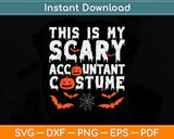 This Is My Scary Accountant Costume Funny Halloween Svg Png Dxf Digital Cutting File