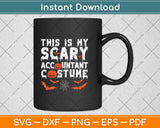 This Is My Scary Accountant Costume Funny Halloween Svg Png Dxf Digital Cutting File