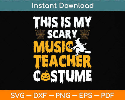 This Is My Scary Music Teacher Halloween Costumes Svg Png Dxf Digital Cutting File