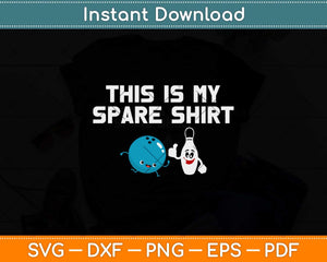 This Is My Spare Shirt Svg Png Dxf Digital Cutting File
