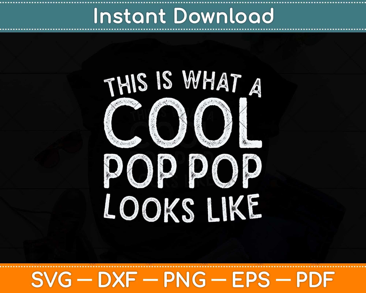 This Is What A Cool Pop Pop Looks Like Svg Png Dxf Digital Cutting File