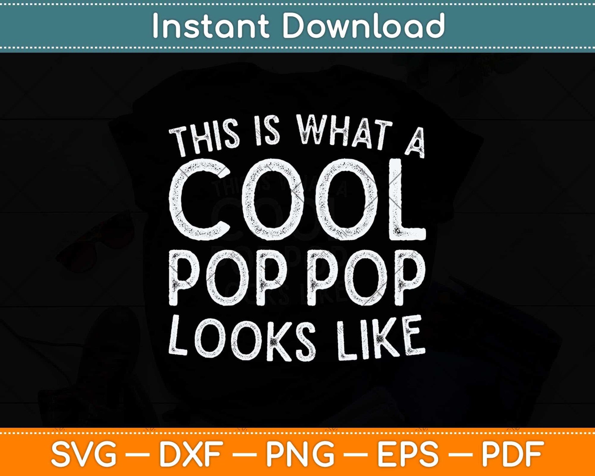 This Is What A Cool Pop Pop Looks Like Svg Png Dxf Digital Cutting File