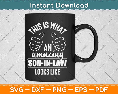 This Is What An Amazing Son-in-law Looks Like Svg Png Dxf Digital Cutting File